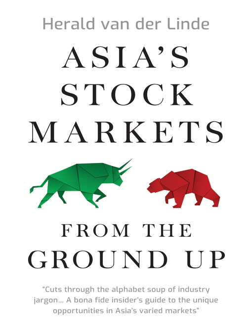 Title details for Asia's Stock Markets from the Ground Up by Herald van der Linde - Available